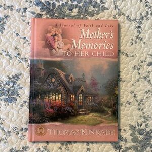 Thomas Kinkade A Journal of Faith and Love Mothers Memories To Her Child